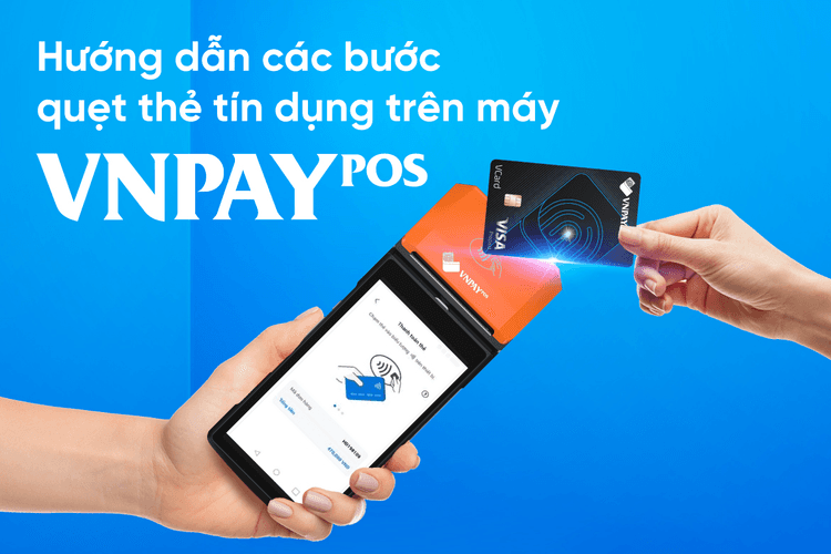 Quẹt thẻ tín dụng trên máy SmartPOS